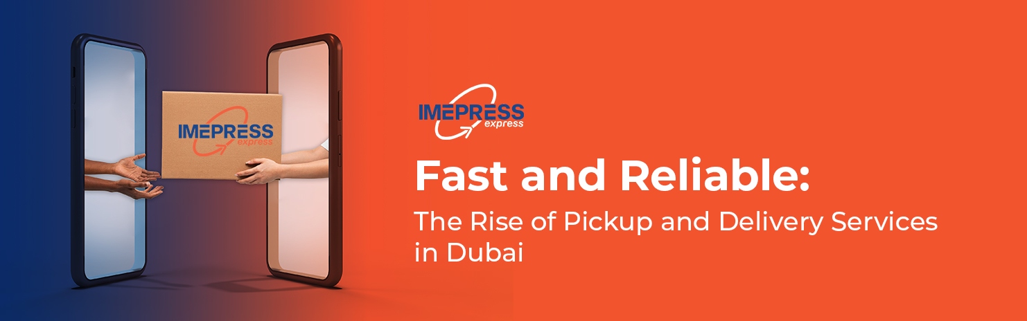 pickup and delivery services in Dubai